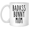 badass bunny mom 11oz 3477925368 - XP8434 11oz White Mug