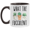 what the fucculent 11oz 3488826778 11oz Accent Mug