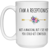 2804619343 - 15OZ BLACK I AM RECEPTIONIST 3512576412 -21504 15oz White Mug