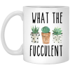 what the fucculent 11oz 3535242253 11oz White Mug