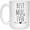 3655343316 - 15OZ BEST MUG EVER 21504 15oz White Mug