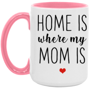 3672463167 - 15OZ HOME MOM AM15OZ 15oz Accent Mug
