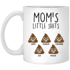 3684172575 -  11OZ MOM SHITS 5 XP8434 11oz White Mug